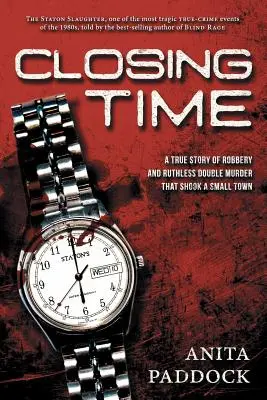 Closing Time: O poveste adevărată de jaf și crimă dublă - Closing Time: A True Story of Robbery and Double Murder