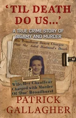 'Til Death Do Us...': O adevărată poveste criminală despre bigamie și crimă - 'Til Death Do Us...': A True Crime Story of Bigamy and Murder