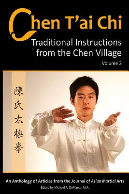 Chen T'ai Chi: : Instrucțiuni tradiționale din satul Chen, volumul 2 - Chen T'ai Chi: : Traditional Instructions from the Chen Village, Volume 2