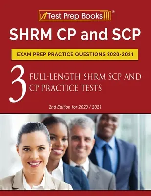 SHRM CP și SCP Exam Prep Practice Questions 2020-2021: 3 teste practice SHRM SCP și CP complete [Ediția a 2-a pentru 2020 / 2021] - SHRM CP and SCP Exam Prep Practice Questions 2020-2021: 3 Full-Length SHRM SCP and CP Practice Tests [2nd Edition for 2020 / 2021]