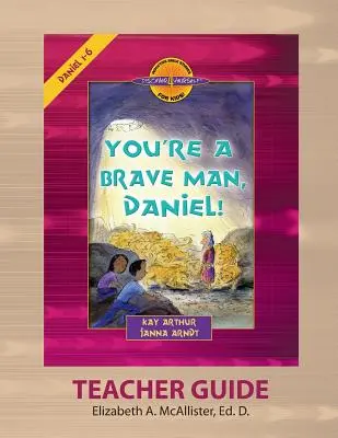 Discover 4 Yourself(r) Ghid pentru profesori: Ești un om curajos, Daniel! - Discover 4 Yourself(r) Teacher Guide: You're a Brave Man, Daniel!