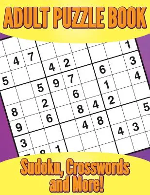 Carte de puzzle pentru adulți: Sudoku, cuvinte încrucișate și multe altele! - Adult Puzzle Book: Sudoku, Crosswords and More!
