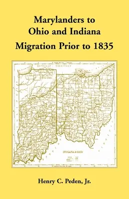 Locuitorii din Maryland către Ohio și Indiana, migrație înainte de 1835 - Marylanders to Ohio and Indiana, Migration Prior to 1835