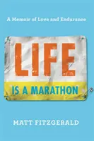 Viața este un maraton: A Memoir of Love and Endurance (Memoriile iubirii și rezistenței) - Life Is a Marathon: A Memoir of Love and Endurance