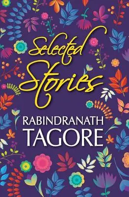 Povestiri alese de Rabindranath Tagore - Selected Stories of Rabindranath Tagore