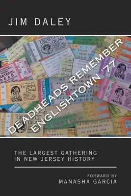 Deadheads își amintesc de Englishtown '77: Cea mai mare adunare din istoria New Jersey - Deadheads Remember Englishtown '77: The Largest Gathering in New Jersey History