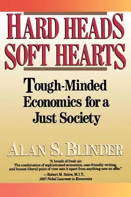Capete tari, inimi moi: Economie dură la minte pentru o societate dreaptă - Hard Heads, Soft Hearts: Tough-Minded Economics for a Just Society