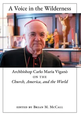 O voce în sălbăticie: Arhiepiscopul Carlo Maria Vigan despre Biserică, America și lume - A Voice in the Wilderness: Archbishop Carlo Maria Vigan on the Church, America, and the World