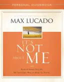 Nu este vorba despre mine Ghidul personal: Salvarea de viața despre care credeam că ne va face fericiți (Rescue from the Life We Thought Would Make Us Happy) - It's Not about Me Personal Guidebook: Rescue from the Life We Thought Would Make Us Happy