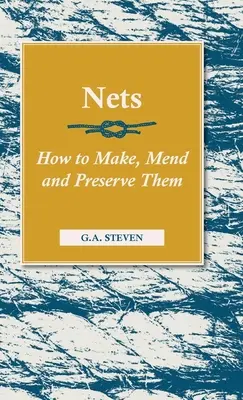Plase - Cum să le confecționăm, să le reparăm și să le conservăm - Nets - How to Make, Mend and Preserve Them