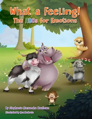 What a Feeling!: ABC-ul emoțiilor - What a Feeling!: The ABCs for Emotions