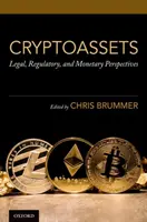 Cryptoassets: Perspective juridice, de reglementare și monetare - Cryptoassets: Legal, Regulatory, and Monetary Perspectives