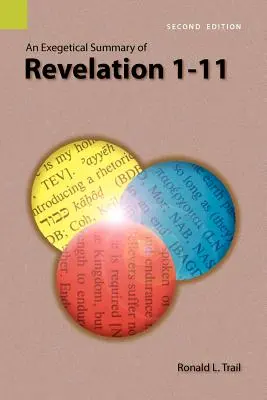 Un rezumat exegetic al Apocalipsei 1-11, ediția a 2-a - An Exegetical Summary of Revelation 1-11, 2nd Edition
