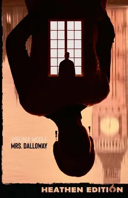 Mrs. Dalloway (Ediție Heathen) - Mrs. Dalloway (Heathen Edition)