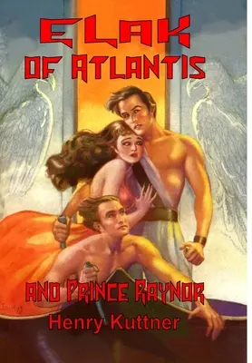 Elak din Atlantida și prințul Raynor - Elak of Atlantis and Prince Raynor