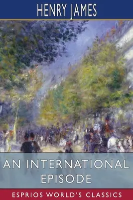 Un episod internațional (Esprios Classics) - An International Episode (Esprios Classics)