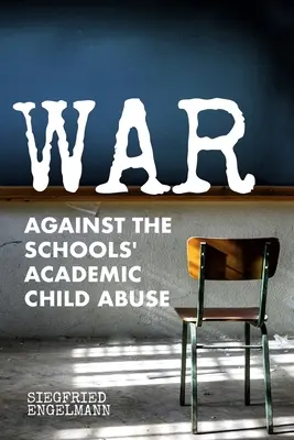 Război împotriva abuzului academic asupra copiilor în școli - War Against the Schools' Academic Child Abuse