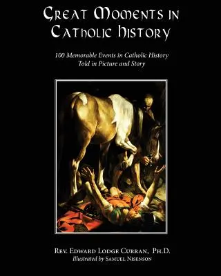 Momente importante din istoria catolică - Great Moments in Catholic History