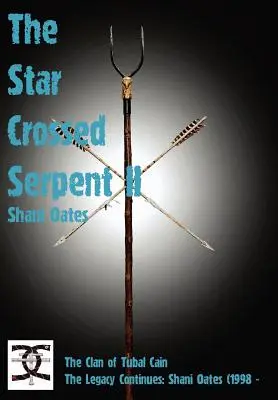 Star Crossed Serpent Vol II: Clanul lui Tubal Cain Today: Moștenirea continuă: Shani Oates (1998 - - Star Crossed Serpent Vol II: The Clan of Tubal Cain Today: The Legacy Continues: Shani Oates (1998 -