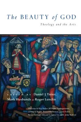 Frumusețea lui Dumnezeu: Teologia și artele - The Beauty of God: Theology and the Arts