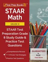 STAAR Math Grade 8: Pregătire pentru testul STAAR Grade 8 Study Guide & Practice Test Questions - STAAR Math Grade 8: STAAR Test Preparation Grade 8 Study Guide & Practice Test Questions