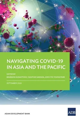 Navigarea prin COVID-19 în Asia și Pacific - Navigating COVID-19 in Asia and the Pacific