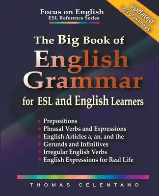 Marea carte a gramaticii engleze pentru ESL și elevii care învață limba engleză - The Big Book of English Grammar for ESL and English Learners