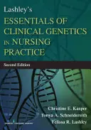 Lashley's Essentials of Clinical Genetics în practica medicală - Lashley's Essentials of Clinical Genetics in Nursing Practice