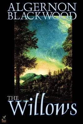 Willows de Algernon Blackwood, Ficțiune - The Willows by Algernon Blackwood, Fiction