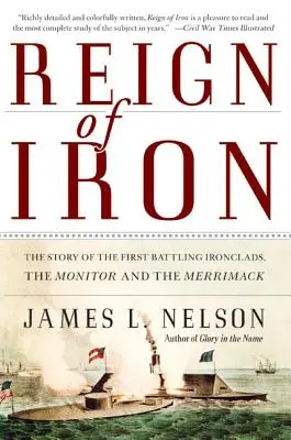 Domnia fierului: Povestea primelor șalupe de fier combatante, Monitor și Merrimack - Reign of Iron: The Story of the First Battling Ironclads, the Monitor and the Merrimack