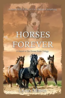 Horses Forever: O continuare a trilogiei The Horses Know - Horses Forever: A Sequel to The Horses Know Trilogy