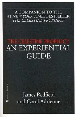 Profeția Celestină: Un ghid experiențial - The Celestine Prophecy: An Experiential Guide