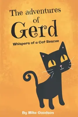 Aventurile lui Gerd: Șoaptele unei pisici de salvare - The Adventures Of Gerd: Whispers Of A Cat Rescue