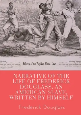 Narațiunea vieții lui Frederick Douglass, un sclav american, scrisă de el însuși: Memorii din 1845 și tratat despre abolire scris de orator și formă - Narrative of the life of Frederick Douglass, an American slave, written by himself: A 1845 memoir and treatise on abolition written by orator and form