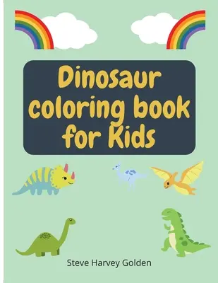 Dinosauri Carte de colorat pentru copii: Dinosaurs Coloring Book for Preschoolers Cute Dinosaur Coloring Book for Kids - Dinosaurs Coloring book for Kids: Dinosaurs Coloring Book for Preschoolers Cute Dinosaur Coloring Book for Kids