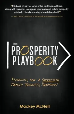 Prosperity Playbook: Planificarea succesiunii unei afaceri de familie de succes - The Prosperity Playbook: Planning for a Successful Family Business Succession