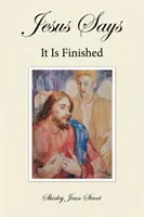 Iisus spune că s-a terminat - Jesus Says It Is Finished
