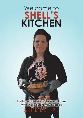 Bine ați venit la Shell's Kitchen: Adăugăm puțină magie bucătăriei dvs. cu aceste rețete de familie amuzante - Welcome to Shell's Kitchen: Adding a Little Magic To Your Kitchen With These Fun Family Recipes