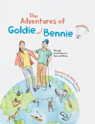 Aventurile lui Goldie și Bennie: Prin America de Sud, Asia și Africa - The Adventures of Goldie and Bennie: Through South America, Asia and Africa
