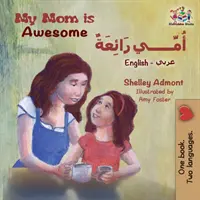 Mama mea este grozavă: Engleză Arabă - My Mom is Awesome: English Arabic