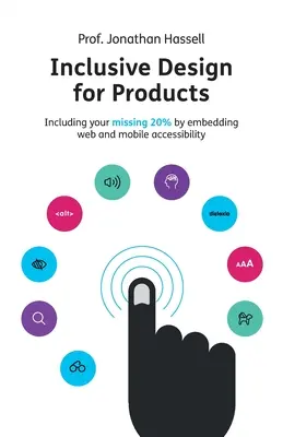 Design incluziv pentru produse: Includerea celor 20% lipsă prin integrarea accesibilității web și mobile - Inclusive Design for Products: Including your missing 20% by embedding web and mobile accessibility