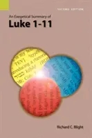 Un rezumat exegetic al cărții Luca 1-11, ediția a 2-a - An Exegetical Summary of Luke 1-11, 2nd Edition