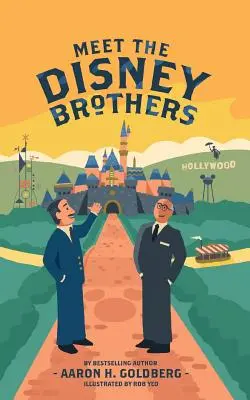 Faceți cunoștință cu frații Disney: O biografie unică despre Walt Disney - Meet the Disney Brothers: A Unique Biography About Walt Disney