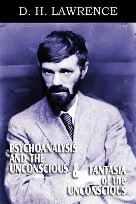Psihanaliza și inconștientul și Fantasia inconștientului (Psychoanalysis and the Unconscious and Fantasia of the Unconscious) - Psychoanalysis and the Unconscious and Fantasia of the Unconscious