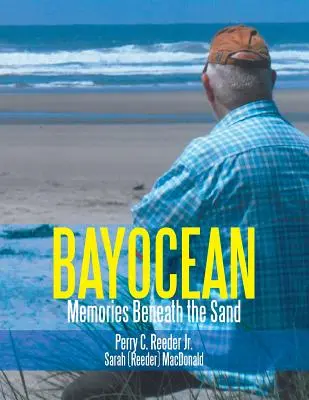 Bayocean: Memorii sub nisip: Memories Beneath the Sand - Bayocean: Memories Beneath the Sand