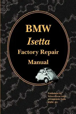 Manual de reparații de fabrică BMW Isetta - BMW Isetta Factory Repair Manual