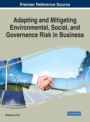 Adaptarea și atenuarea riscurilor de mediu, sociale și de guvernanță în afaceri - Adapting and Mitigating Environmental, Social, and Governance Risk in Business