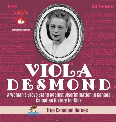 Viola Desmond - Poziția curajoasă a unei femei împotriva discriminării în Canada - Canadian History for Kids - True Canadian Heroes - Viola Desmond - A Woman's Brave Stand Against Discrimination in Canada - Canadian History for Kids - True Canadian Heroes