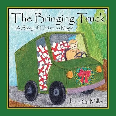 Camionul aducător: O poveste despre magia Crăciunului - The Bringing Truck: A Story of Christmas Magic