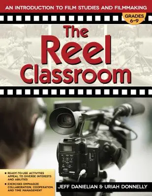 The Reel Classroom: An Introduction to Film Studies and Filmmaking (Grades 6-9)